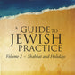 A Guide to Jewish Practice: Volume 2-Shabbat and Holidays
