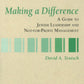 Making a Difference: A Guide to Jewish Leadership and Not-for-Profit Management