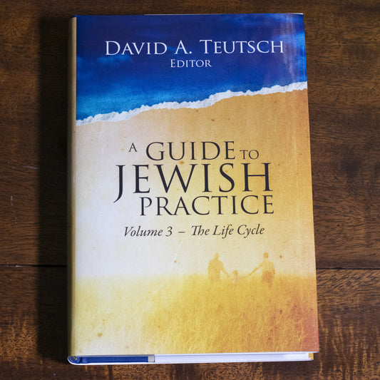 A Guide to Jewish Practice: Volume 3-Life Cycle