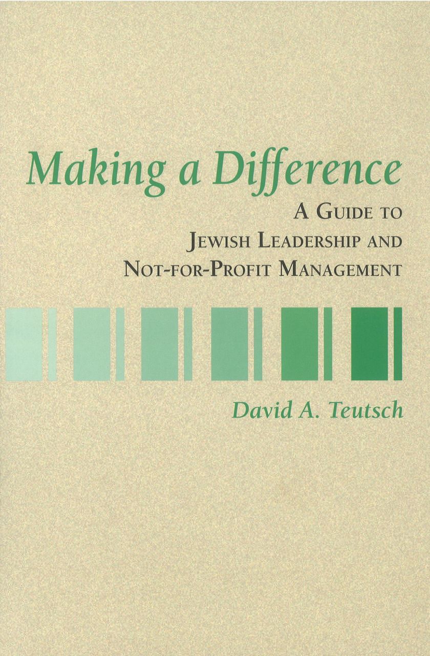 Making a Difference: A Guide to Jewish Leadership and Not-for-Profit Management